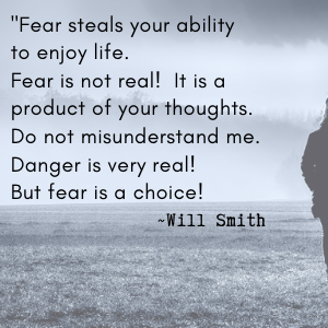 fear is not real will smith quote