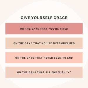 give yourself grace