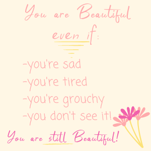 you are beautiful even if
