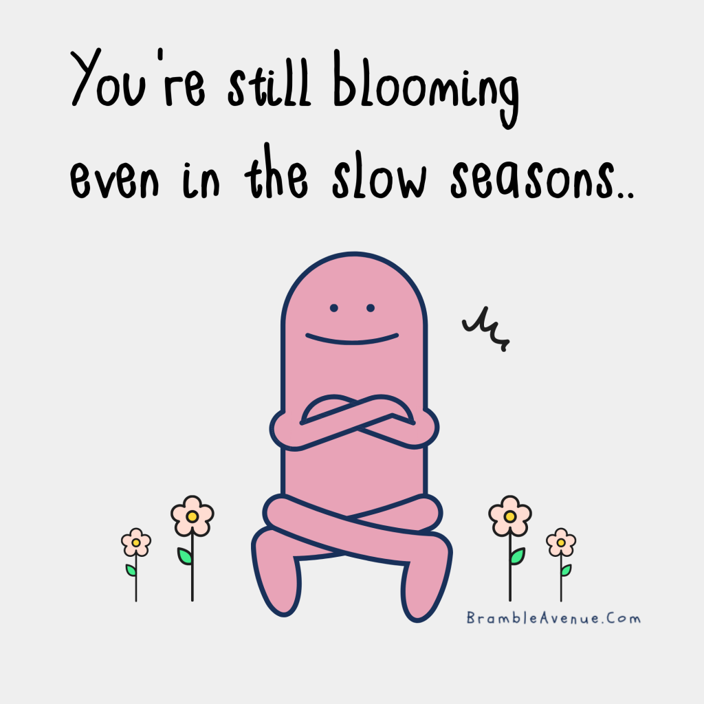 blooming in the slow season