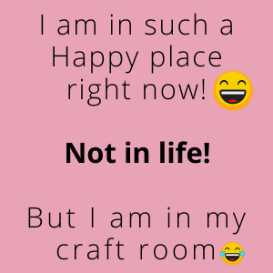 funny happy place craft room